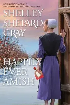 Happily Ever Amish, Paperback/Shelley Shepard Gray