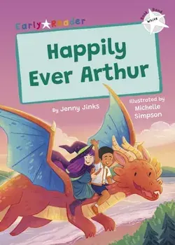 Happily Ever Arthur. (White Early Reader), Paperback/Jenny Jinks