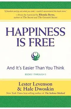 Happiness Is Free: And It's Easier Than You Think, Books 1 through 5, The Greatest Secret Edition - Lester Levenson