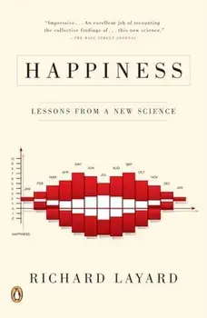 Happiness: Lessons from a New Science, Paperback/Richard Layard