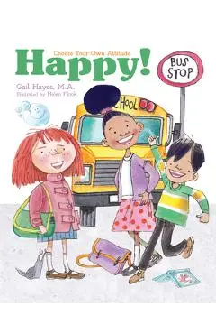 Happy!: A Choose Your Own Attitude Book - Gail Hayes