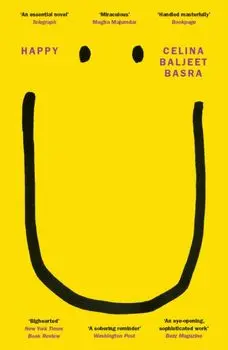 Happy. An imaginative and innovative debut novel - 'An essential novel' Telegraph, Paperback/Celina Baljeet Basra