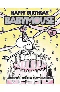 Happy Birthday, Babymouse - Jennifer L. Holm
