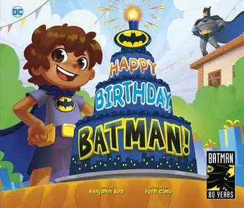 Happy Birthday, Batman!/Benjamin Bird