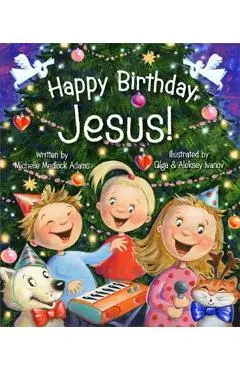 Happy Birthday, Jesus! - Michelle Medlock Adams