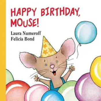 Happy Birthday, Mouse!, Hardcover/Laura Numeroff