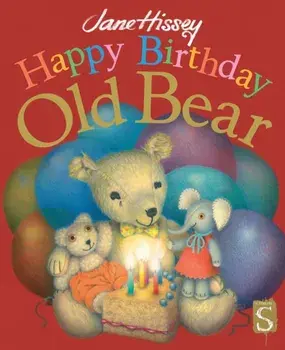 Happy Birthday, Old Bear, Paperback/Jane Hissey