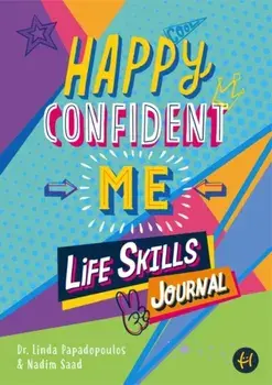 Happy Confident Me Life Skills Journal. 60 activities to develop 10 key Life Skills, Paperback/The Happy Confident Company