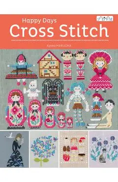 Happy Days Cross Stitch - Kyoko Maruoka