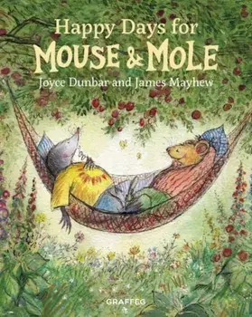 Happy Days for Mouse and Mole, Hardback/Joyce Dunbar