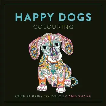 Happy Dogs Colouring. Cute Puppies to Colour and Share, Paperback/LOM ART