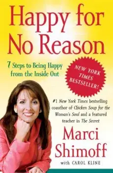 Happy for No Reason: 7 Steps to Being Happy from the Inside Out, Paperback/Marci Shimoff