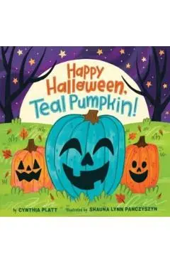 Happy Halloween, Teal Pumpkin! - Cynthia Platt