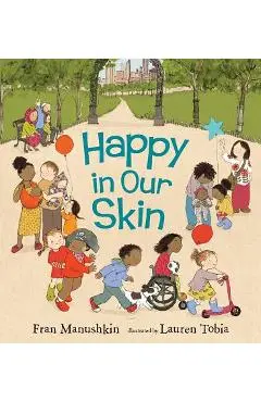 Happy in Our Skin - Fran Manushkin
