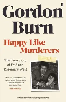 Happy Like Murderers, Paperback/Gordon Burn