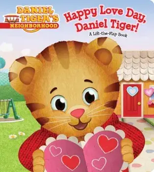 Happy Love Day, Daniel Tiger!: A Lift-The-Flap Book, Hardcover/Becky Friedman