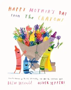 Happy Mother’s Day from the Crayons, Paperback/Drew Daywalt