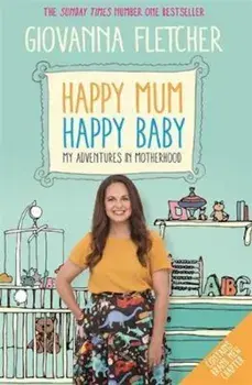 Happy Mum, Happy Baby, Paperback/Giovanna Fletcher
