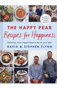 Happy Pear: Recipes for Happiness - David Stephen Flynn Flynn