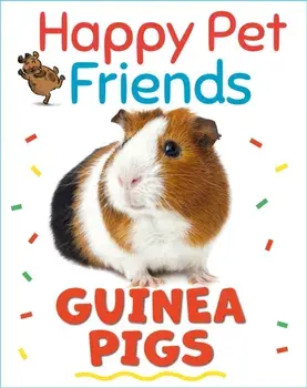 Happy Pet Friends: Guinea Pigs. Illustrated ed, Paperback/Katie Woolley
