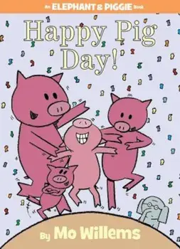 Happy Pig Day!, Hardcover/Mo Willems