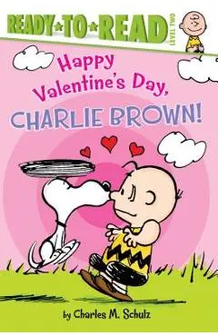 Happy Valentine's Day, Charlie Brown!: Ready-To-Read Level 2 - Charles M. Schulz