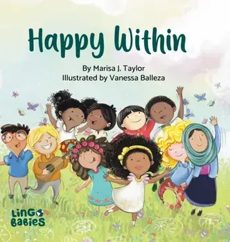 Happy within: A children's book about race, diversity and self-love ages 2 - 6, Hardcover/Marisa J. Taylor