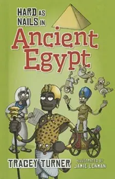 Hard as Nails in Ancient Egypt, Hardback/Tracey Turner