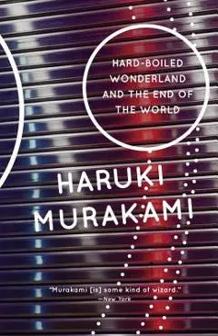 Hard-Boiled Wonderland and the End of the World - Haruki Murakami