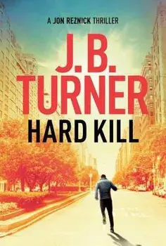 Hard Kill, Paperback/J. B. Turner