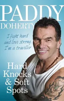 Hard Knocks & Soft Spots, Paperback/Paddy Doherty