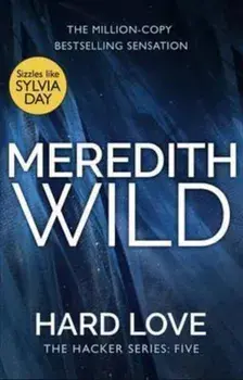 Hard Love (The Hacker Series)/Meredith Wild