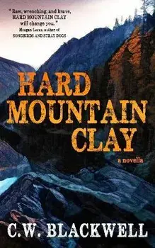 Hard Moutain Clay, Paperback/C. W. Blackwell