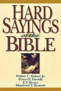 Hard Sayings of the Bible, Paperback/Walter C. Kaiser