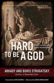 Hard to Be a God, Paperback/Arkady Strugatsky