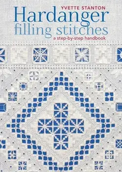 Hardanger Filling Stitches. A Step-by-Step Handbook, Paperback/Yvette Stanton