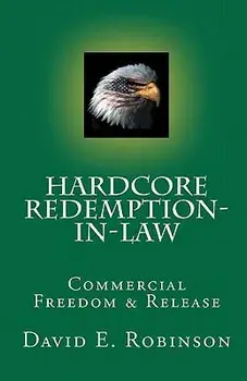 Hardcore Redemption-In-Law: Commercial Freedom & Release, Paperback/David E. Robinson