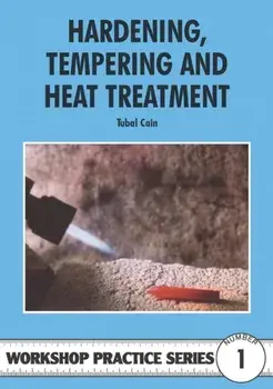 Hardening, Tempering and Heat Treatment, Paperback/Tubal Cain
