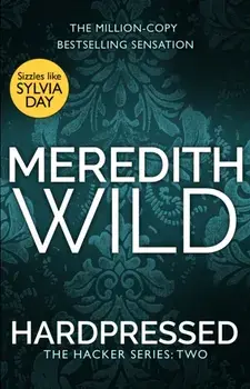 Hardpressed. (The Hacker Series, Book 2), Paperback/Meredith Wild