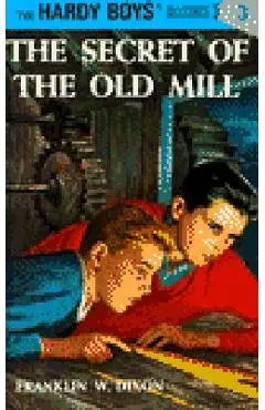 Hardy Boys 03: The Secret of the Old Mill - Franklin W. Dixon
