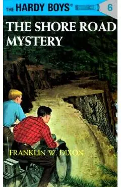 Hardy Boys 06: The Shore Road Mystery - Franklin W. Dixon