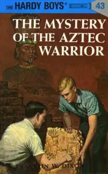 Hardy Boys 43: The Mystery of the Aztec Warrior, Hardcover/Franklin W. Dixon