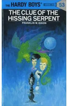 Hardy Boys 53: The Clue of the Hissing Serpent - Franklin W. Dixon