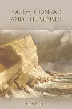 Hardy, Conrad and the Senses, Paperback/Hugh Epstein