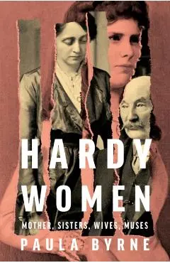 Hardy Women - Paula Byrne