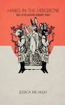 Hares in the Hedgerow, Paperback/Jessica Mchugh