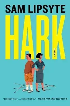 Hark, Paperback/Sam Lipsyte