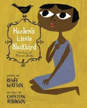 Harlem's Little Blackbird, Hardcover/Renee Watson