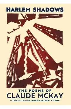 Harlem Shadows: The Poems of Claude McKay - Claude Mckay