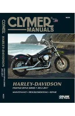 Harley-Davidson Fxd/Fld Dyna Series 2012-2017: Fxdb Street Bob (2012-2017), Fxdb 103 Street Bob (2014-2017), Fxdba Street Bob (2013 Factory Custom), F - Editors Of Clymer Manuals